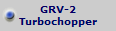 GRV-2
Turbochopper